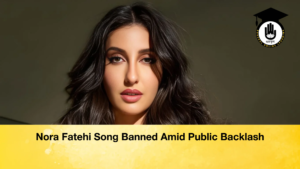 Nora Fatehi Song Banned Amid Public Backlash Nora Fatehi Song Banned Amid Public Backlash