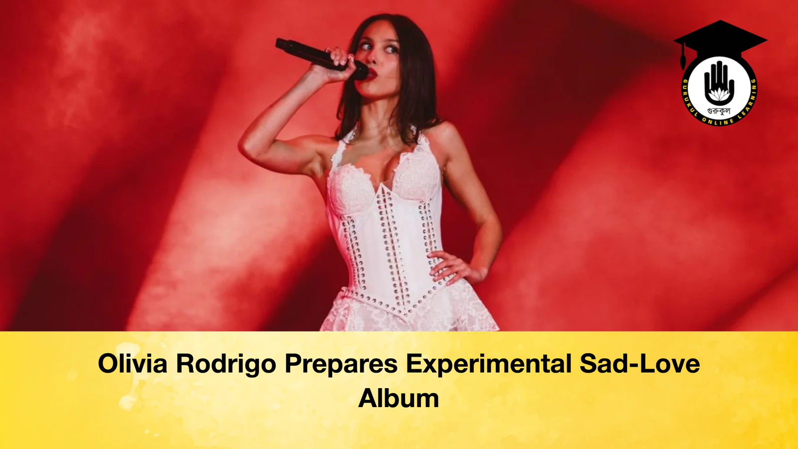 Olivia Rodrigo Prepares Experimental Sad-Love Album 1 Olivia Rodrigo Prepares Experimental Sad Love Album Olivia Rodrigo Prepares Experimental Sad-Love Album