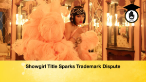 Showgirl Title Sparks Trademark Dispute Showgirl Title Sparks Trademark Dispute