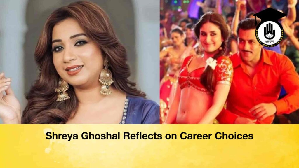 Shreya Ghoshal Reflects on Career Choices Shreya Ghoshal Reflects on Career Choices