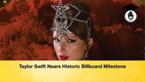 Taylor Swift Nears Historic Billboard Milestone Taylor Swift Nears Historic Billboard Milestone