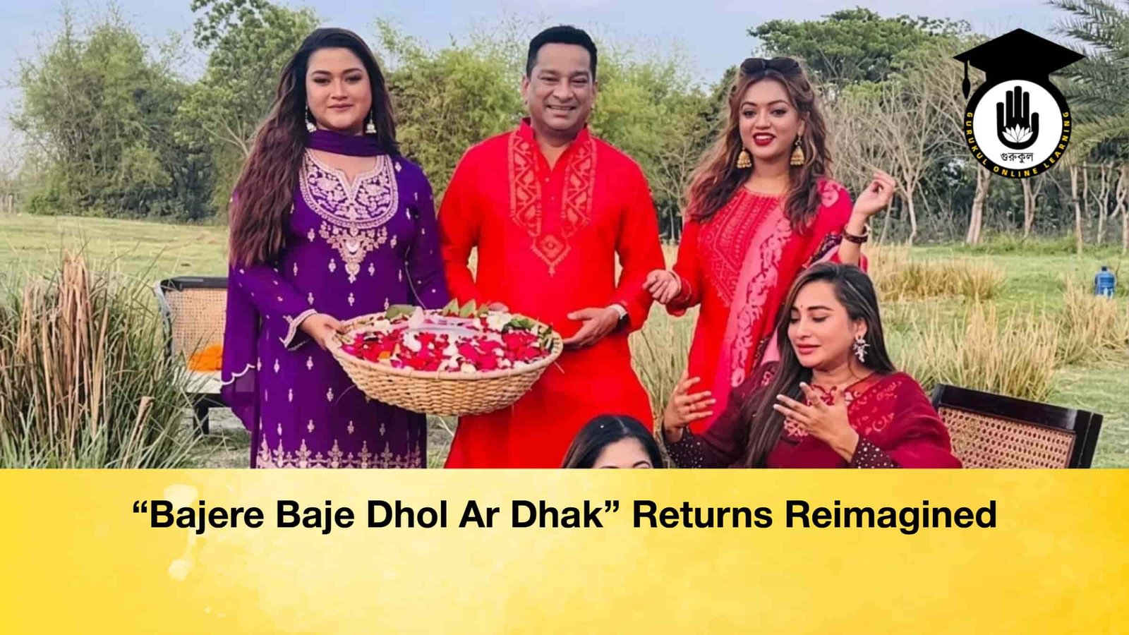 “Bajere Baje Dhol Ar Dhak” Returns Reimagined
