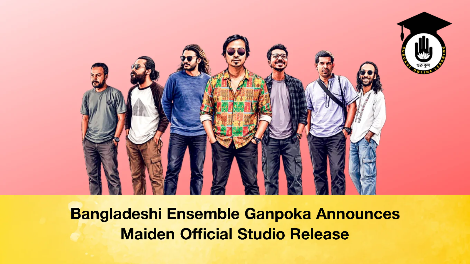 Bangladeshi Ensemble Ganpoka Announces Maiden Official Studio Release Bangladeshi Ensemble Ganpoka Announces Maiden Official Studio Release