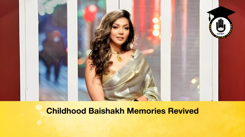Childhood Baishakh Memories Revived Childhood Baishakh Memories Revived Childhood Baishakh Memories Revived