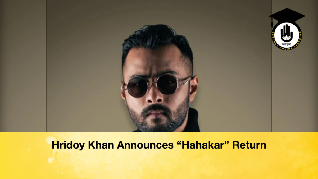 Hridoy Khan Announces “Hahakar” Return Hridoy Khan Announces “Hahakar” Return