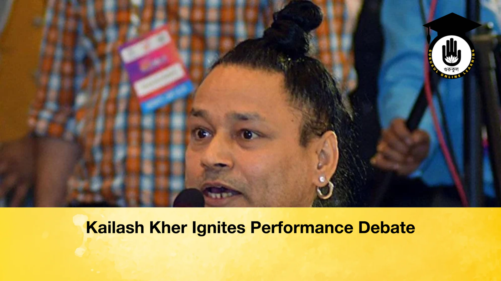Kailash Kher Ignites Performance Debate Kailash Kher Ignites Performance Debate