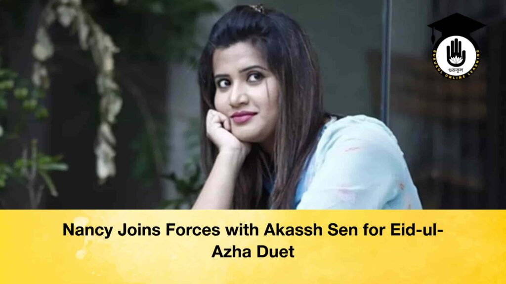 Nancy Joins Forces with Akassh Sen for Eid-ul-Azha Duet Nancy Joins Forces with Akassh Sen for Eid-ul-Azha Duet