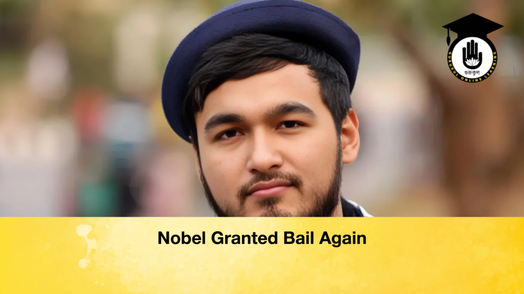 Nobel Granted Bail Again Nobel Granted Bail Again