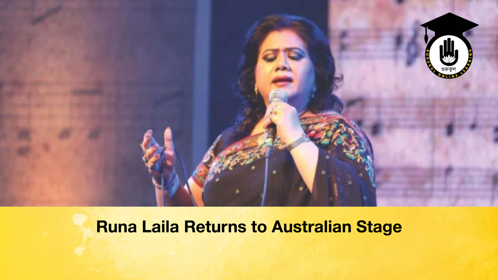 Runa Laila Returns to Australian Stage 3 Runa Laila Returns to Australian Stage