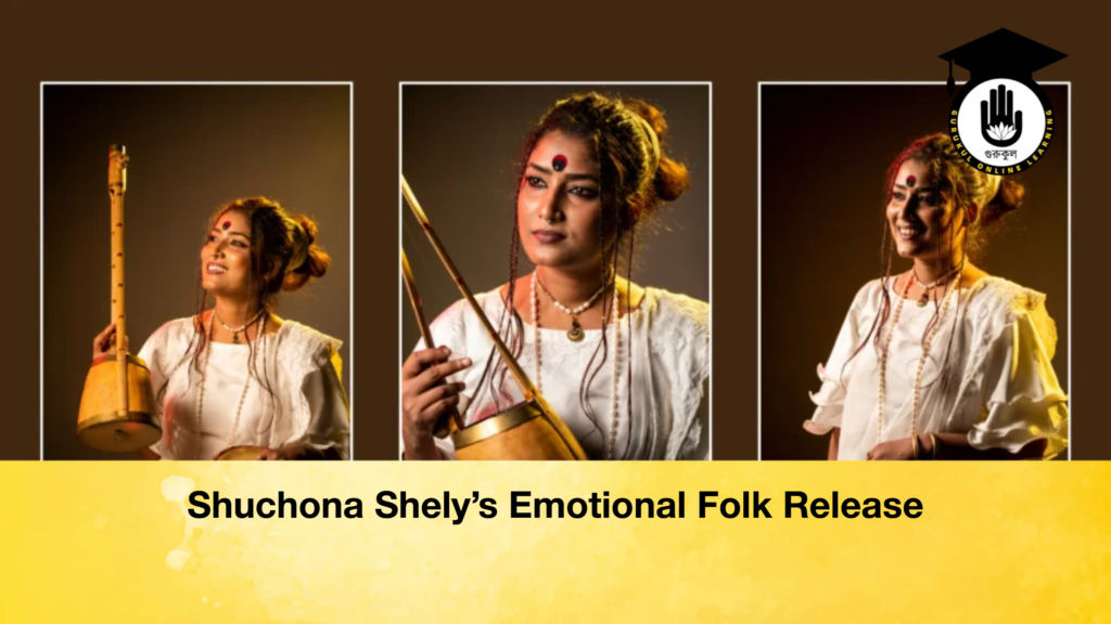 Shuchona Shely’s Emotional Folk Release Shuchona Shelys Emotional Folk Release 2 Shuchona Shely’s Emotional Folk Release