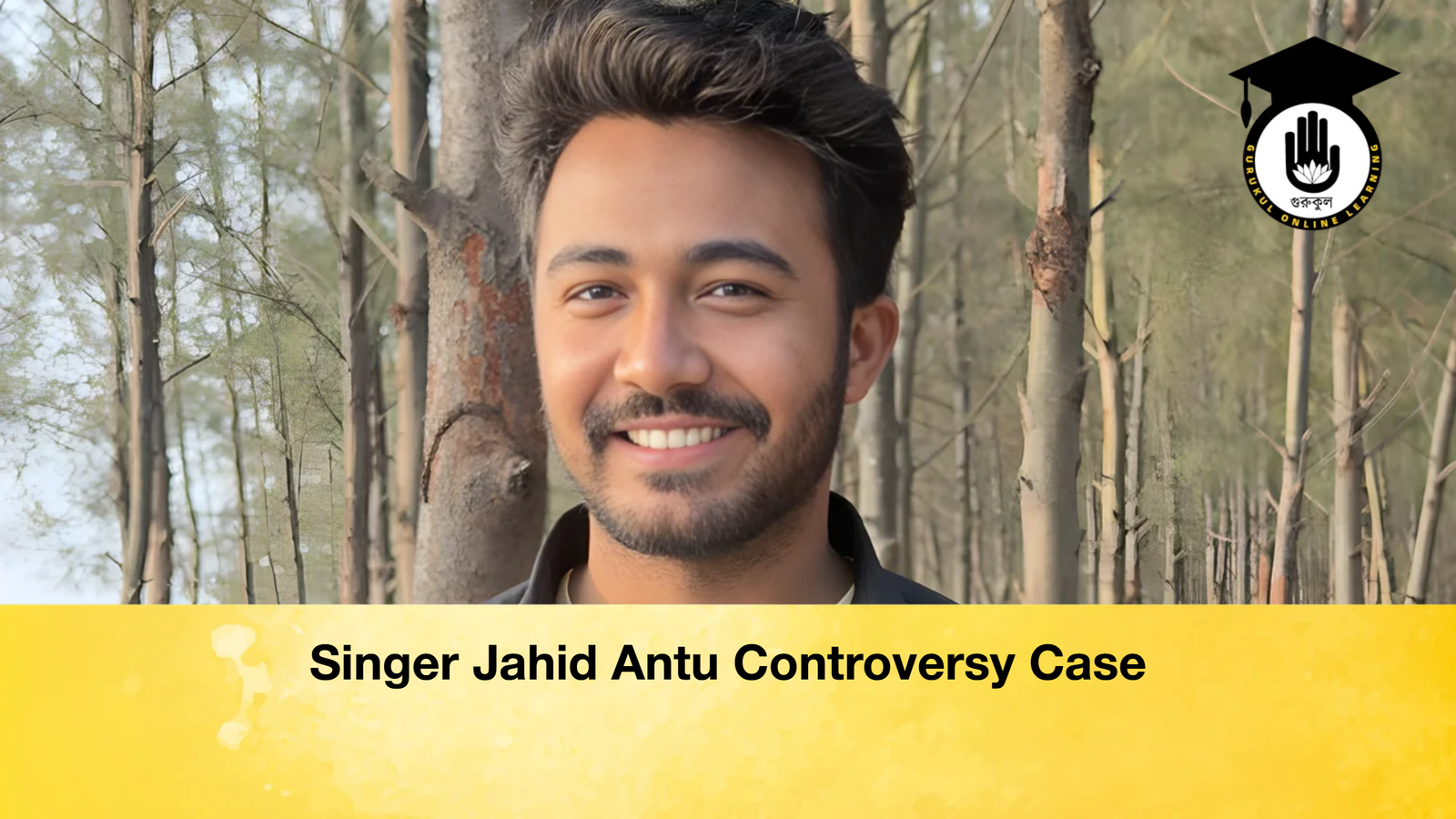 Singer Jahid Antu Controversy Case