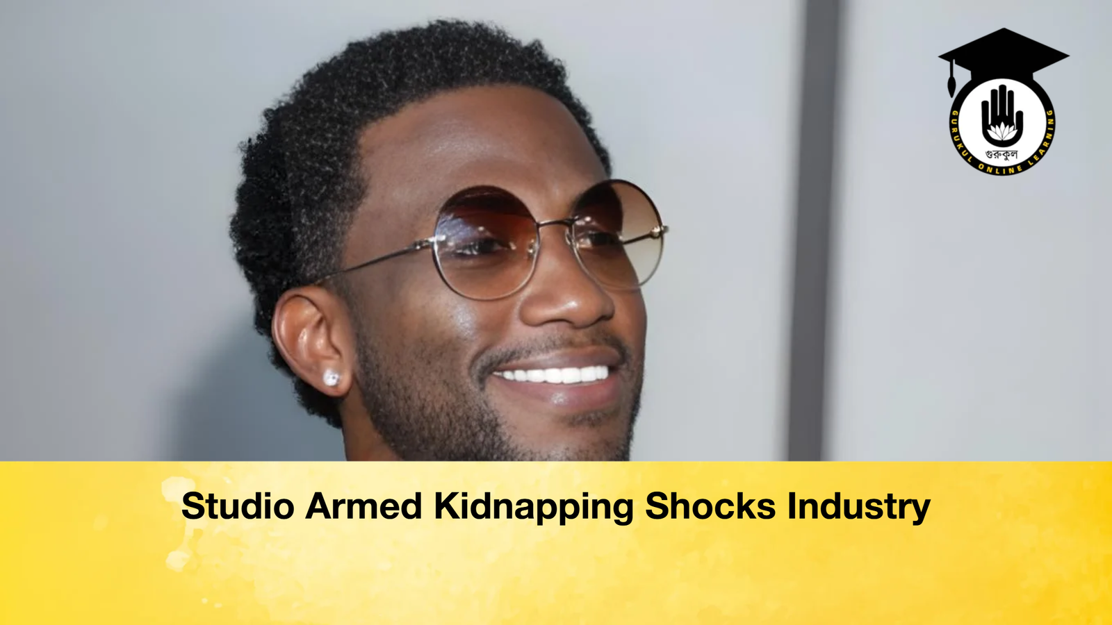 Studio Armed Kidnapping Shocks Industry Studio Armed Kidnapping Shocks Industry