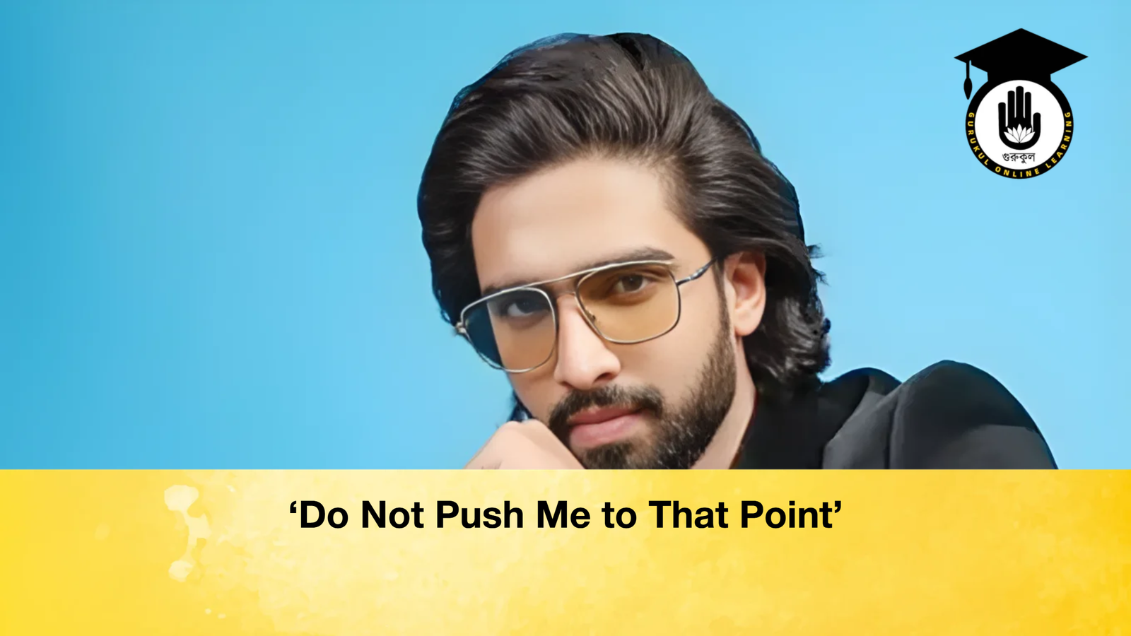 ‘Do Not Push Me to That Point ‘Do Not Push Me to That Point’