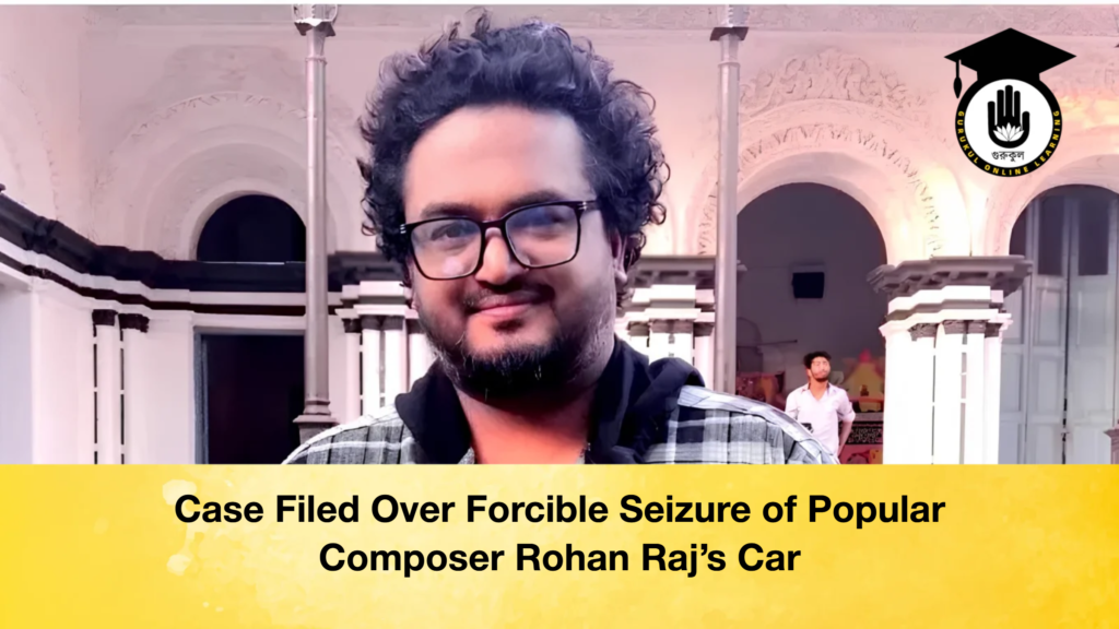 Case Filed Over Forcible Seizure of Popular Composer Rohan Raj’s Car Case Filed Over Forcible Seizure of Popular Composer Rohan Rajs Car Case Filed Over Forcible Seizure of Popular Composer Rohan Raj’s Car