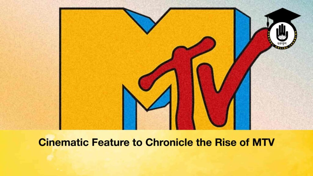 Cinematic Feature to Chronicle the Rise of MTV Cinematic Feature to Chronicle the Rise of MTV