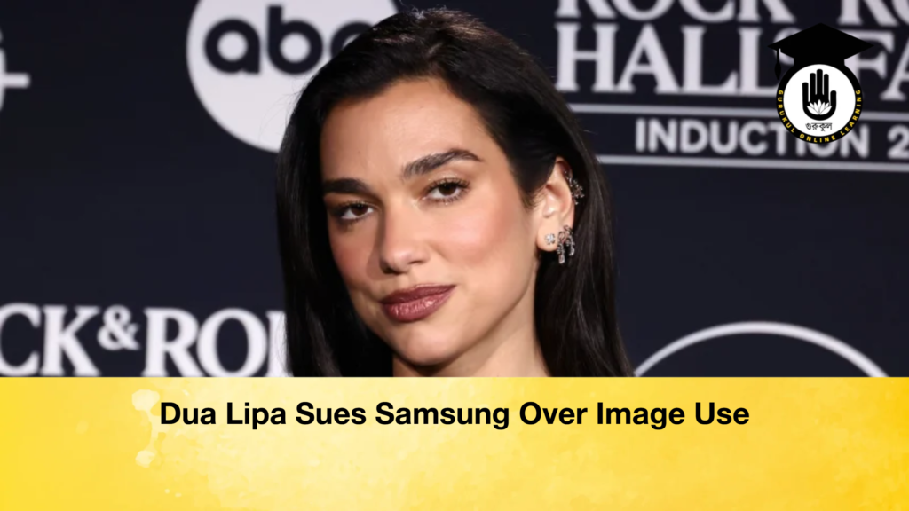 Dua Lipa Sues Samsung Over Image Use 2 Dua Lipa Sues Samsung Over Image Use