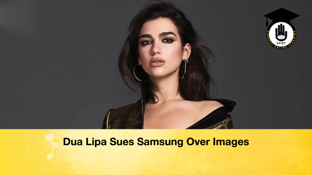 Dua Lipa Sues Samsung Over Images Dua Lipa Sues Samsung Over Images Dua Lipa Sues Samsung Over Images