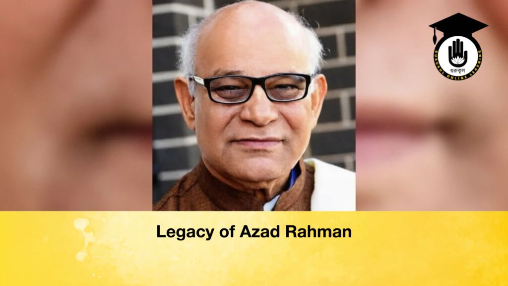 Legacy of Azad Rahman Legacy of Azad Rahman