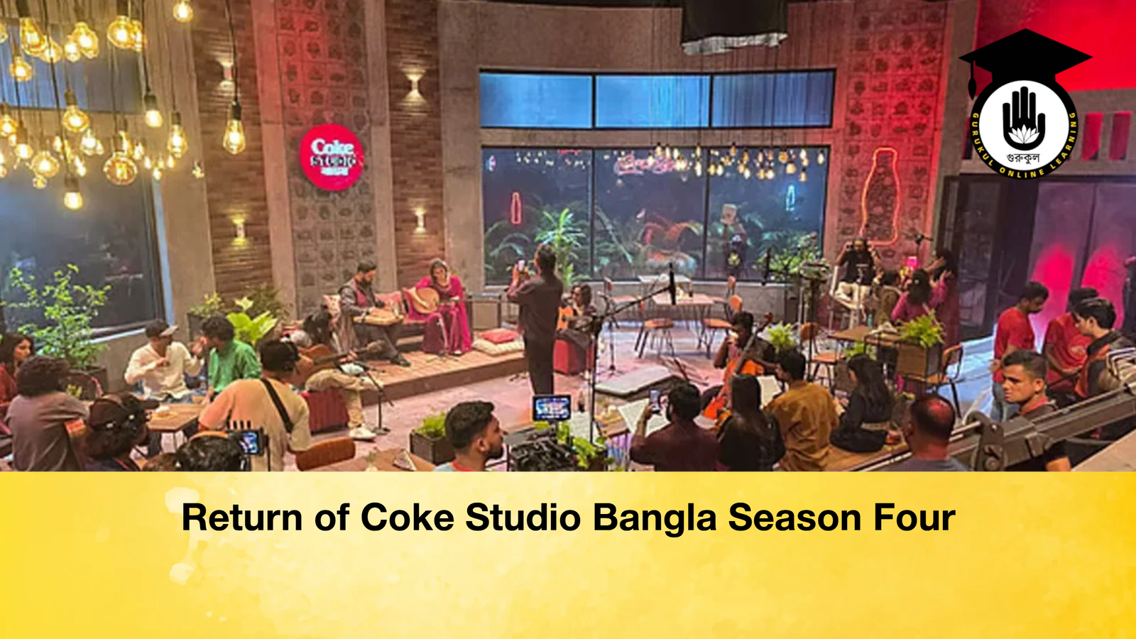 Return of Coke Studio Bangla Season Four 1 Return of Coke Studio Bangla Season Four Return of Coke Studio Bangla Season Four