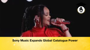 Sony Music Expands Global Catalogue Power Sony Music Expands Global Catalogue Power