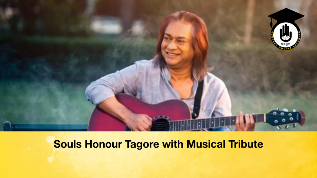 Souls Honour Tagore with Musical Tribute Souls Honour Tagore with Musical Tribute Souls Honour Tagore with Musical Tribute