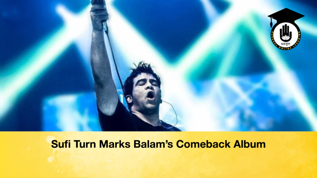 Sufi Turn Marks Balam’s Comeback Album 3 Sufi Turn Marks Balams Comeback Album Sufi Turn Marks Balam’s Comeback Album