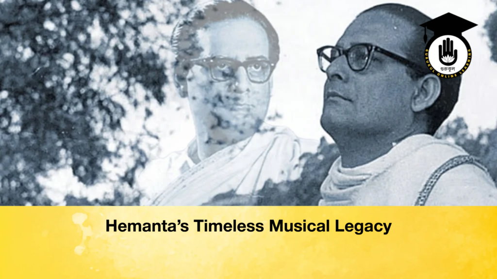 Hemanta’s Timeless Musical Legacy Hemantas Timeless Musical Legacy 2 Hemanta’s Timeless Musical Legacy