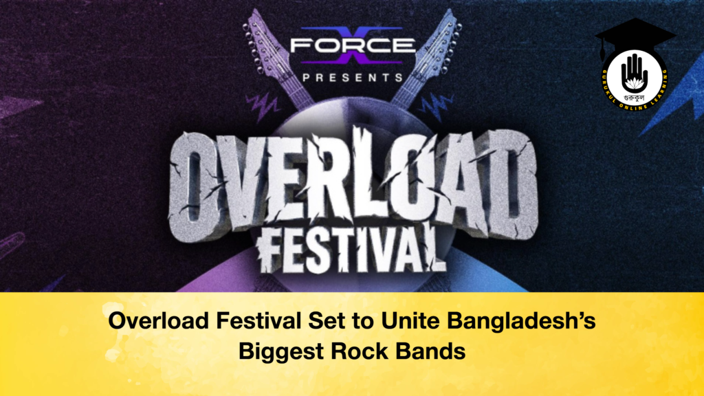 Overload Festival Set to Unite Bangladesh’s Biggest Rock Bands Overload Festival Set to Unite Bangladeshs Biggest Rock Bands Overload Festival Set to Unite Bangladesh’s Biggest Rock Bands