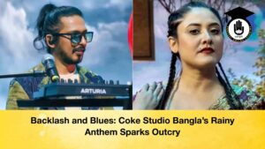 Backlash and Blues Coke Studio Bangla’s Rainy Anthem Sparks Outcry