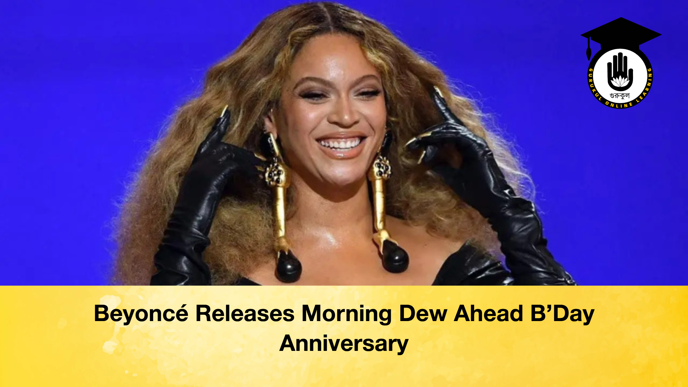 Beyoncé Releases Morning Dew Ahead B'Day Anniversary 1 Beyonce Releases Morning Dew Ahead BDay Anniversary Beyoncé Releases Morning Dew Ahead B'Day Anniversary