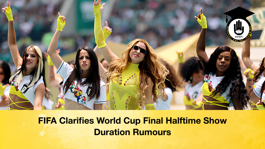 FIFA Clarifies World Cup Final Halftime Show Duration Rumours FIFA Clarifies World Cup Final Halftime Show Duration Rumours 2 FIFA Clarifies World Cup Final Halftime Show Duration Rumours