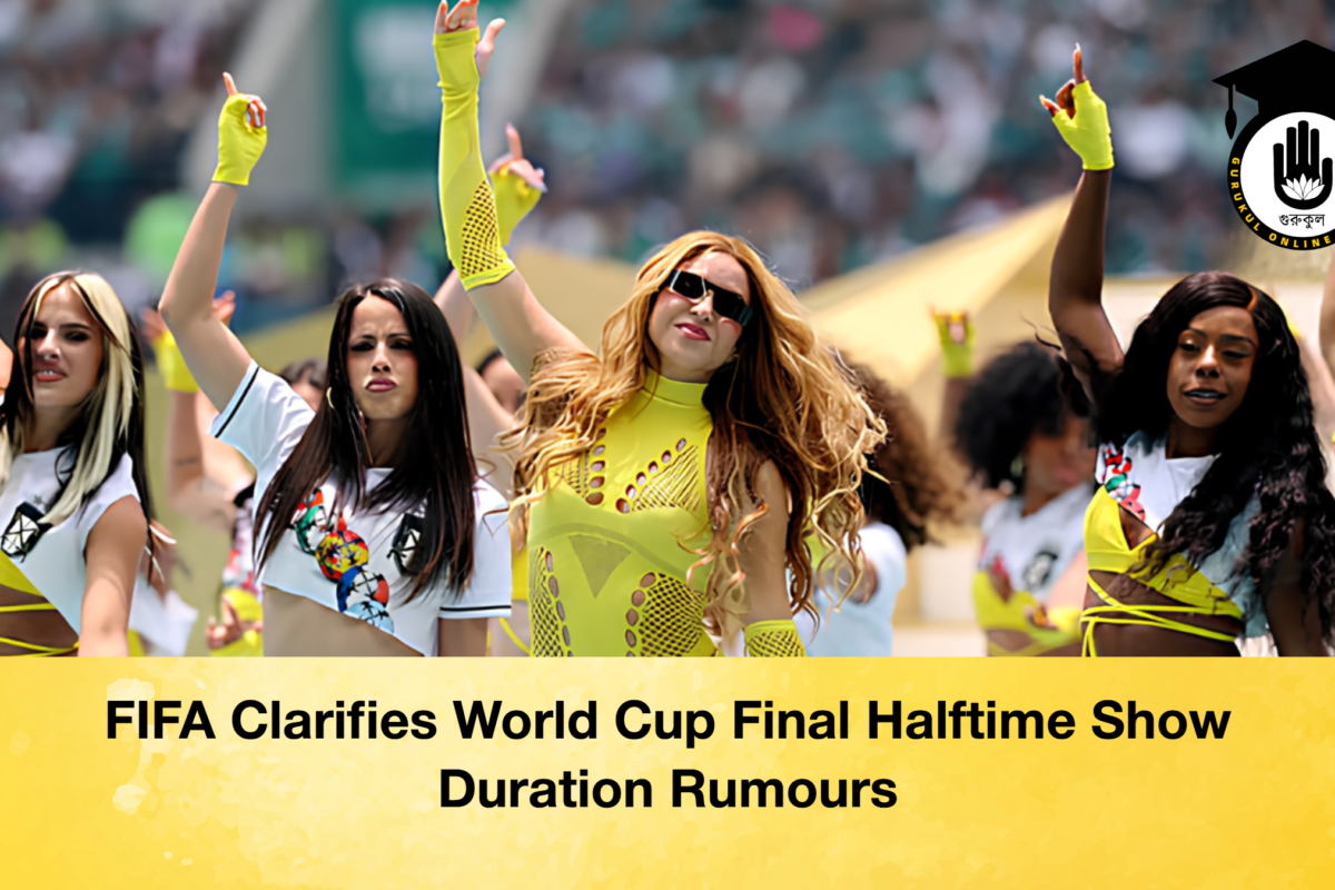 FIFA Clarifies World Cup Final Halftime Show Duration Rumours