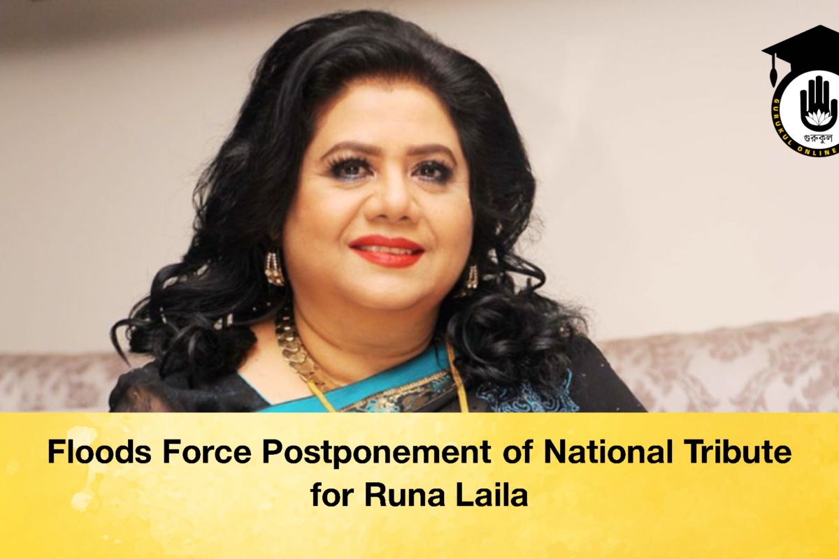Floods Force Postponement of National Tribute for Runa Laila