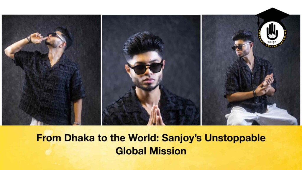 From Dhaka to the World Sanjoy’s Unstoppable Global Mission