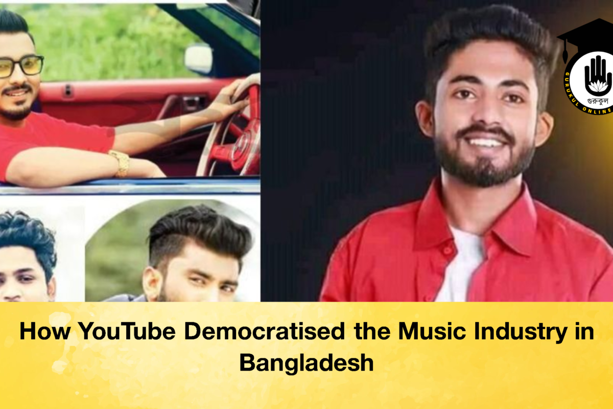 How YouTube Democratised the Music Industry in Bangladesh