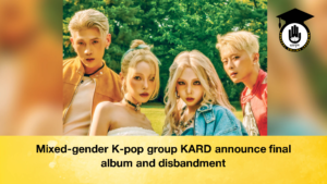 Mixed gender K pop group KARD announce final album and disbandment 1 Mixed-gender K-pop group KARD announce final album and disbandment