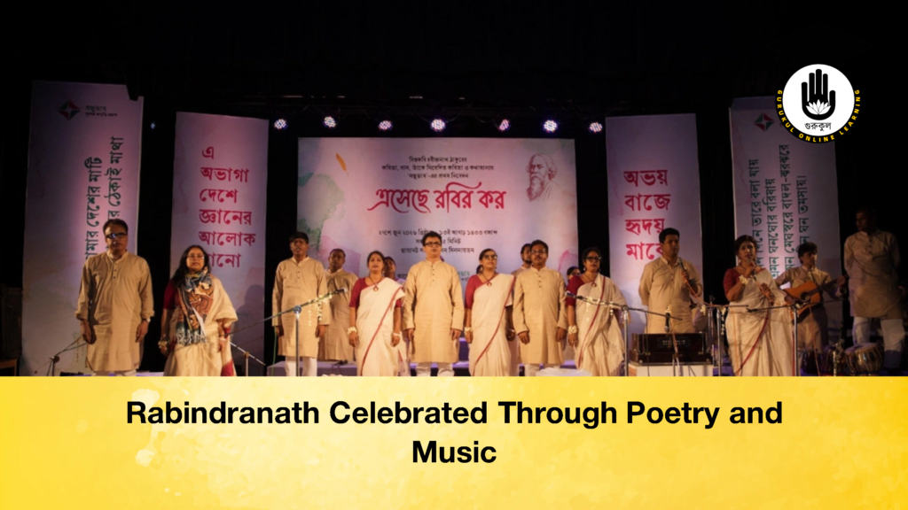 Rabindranath Celebrated Through Poetry and Music 3 Rabindranath Celebrated Through Poetry and Music