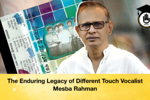 The Enduring Legacy of Different Touch Vocalist Mesba Rahman