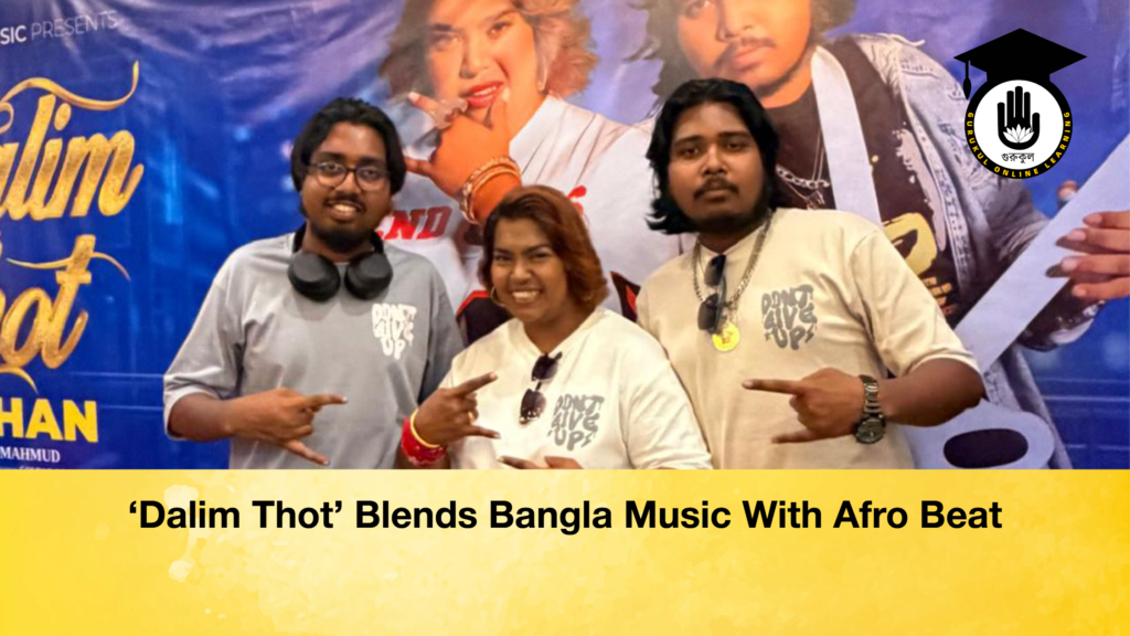 ‘Dalim Thot Blends Bangla Music With Afro Beat ‘Dalim Thot’ Blends Bangla Music With Afro Beat