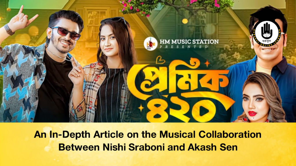 An In-Depth Article on the Musical Collaboration Between Nishi Sraboni and Akash Sen An In Depth Article on the Musical Collaboration Between Nishi Sraboni and Akash Sen 2 An In-Depth Article on the Musical Collaboration Between Nishi Sraboni and Akash Sen