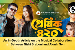 An In-Depth Article on the Musical Collaboration Between Nishi Sraboni and Akash Sen