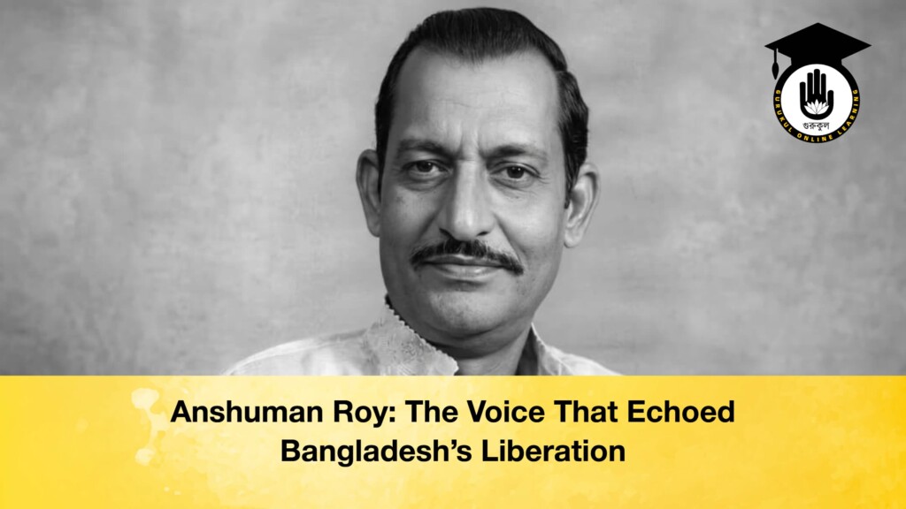 Anshuman Roy The Voice That Echoed Bangladesh’s Liberation