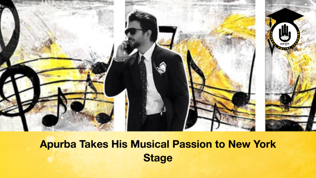 Apurba Takes His Musical Passion to New York Stage Apurba Takes His Musical Passion to New York Stage 3 Apurba Takes His Musical Passion to New York Stage
