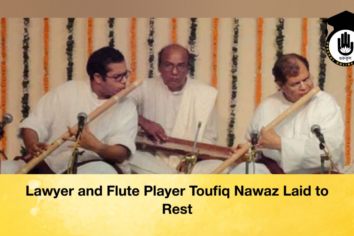 Lawyer and Flute Player Toufiq Nawaz Laid to Rest