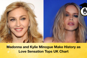 Madonna and Kylie Minogue Make History as Love Sensation Tops UK Chart