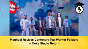 Meghdol Revives Centenary Tea-Worker Folklore in Coke Studio Return Meghdol Revives Centenary Tea-Worker Folklore in Coke Studio Return