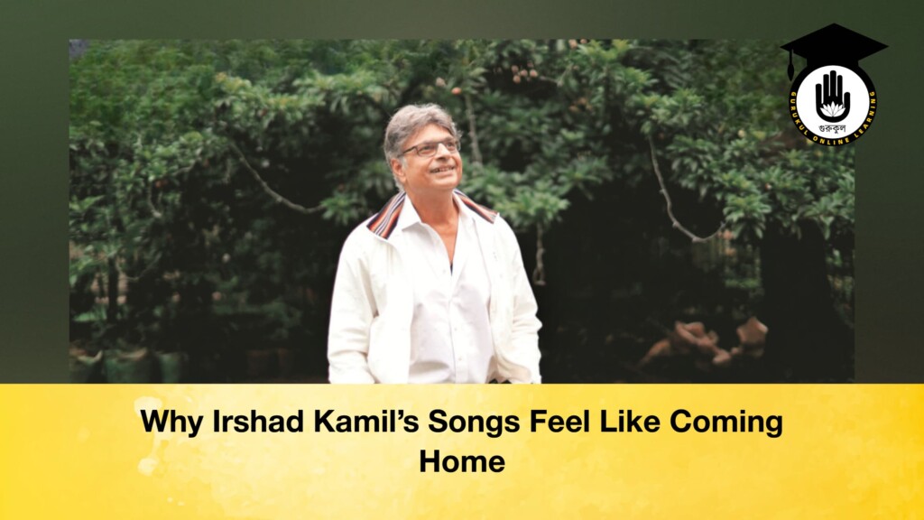 Why Irshad Kamil’s Songs Feel Like Coming Home
