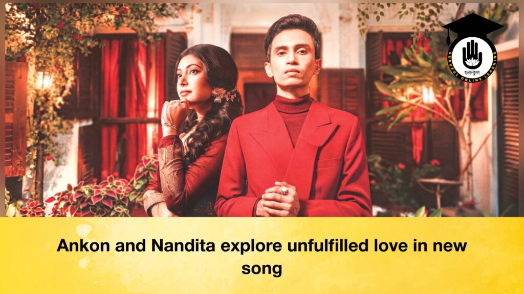 Ankon and Nandita explore unfulfilled love in new song
