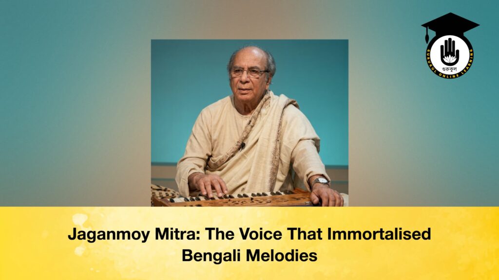 Jaganmoy Mitra The Voice That Immortalised Bengali Melodies