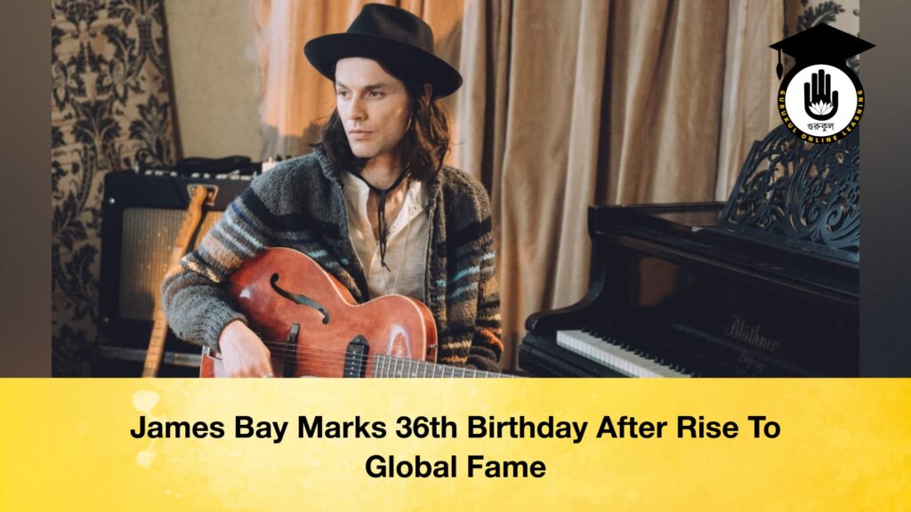 James Bay Marks 36th Birthday After Rise To Global Fame 3 James Bay Marks 36th Birthday After Rise To Global Fame